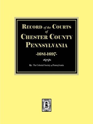 cover image of RECORD of the COURTS of CHESTER COUNTY, 1681-1697